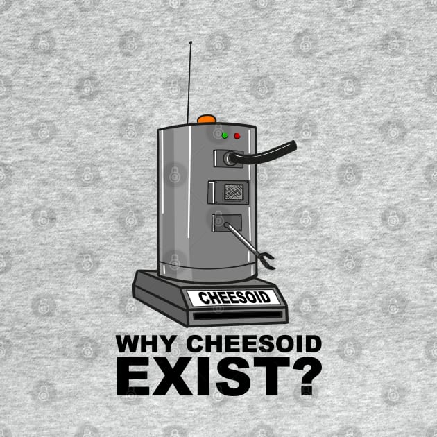 Why Cheesoid Exist? by Meta Cortex